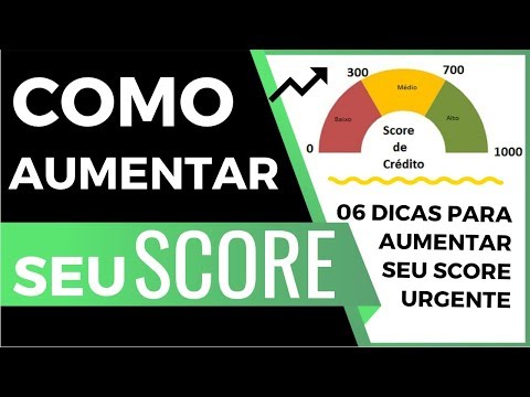 06 DICAS PARA AUMENTAR SEU SCORE URGENTE
