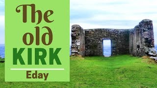 The Old Kirk, Eday, Orkney