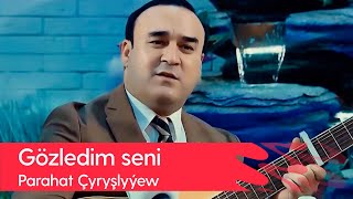 Parahat Chyryshlyyew - Gozledim seni | 2022 (Gitara aydymy) Resimi