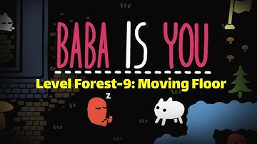 Baba Is You -Level Forest-9: Moving Floor