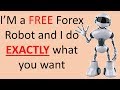 The Forex trading Bouncer EA. a Free Forex Robot Download. It will do everything you want it to do.