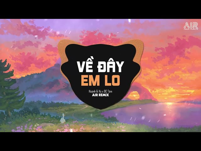 Về Đây Em Lo (AIR Remix) - Huỳnh Ái Vy ♫ Xa Nhau Mình Em Đau Em Giấu Anh Có Hay Remix 2023 class=