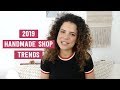 2019 Trends to Watch | Handmade Shop + Etsy Business Tips