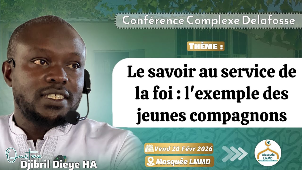 Le savoir au service de la foi : l'exemple des jeunes compagnons | Oustaz Djibril Dieye HA 