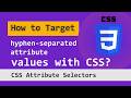 How to target hyphen-separated attribute values with CSS?