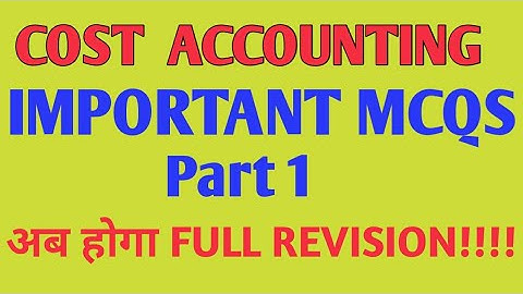 Important Costing MCQs Part 1| Costing MCQs | Part 1| By Rahul Mohile
