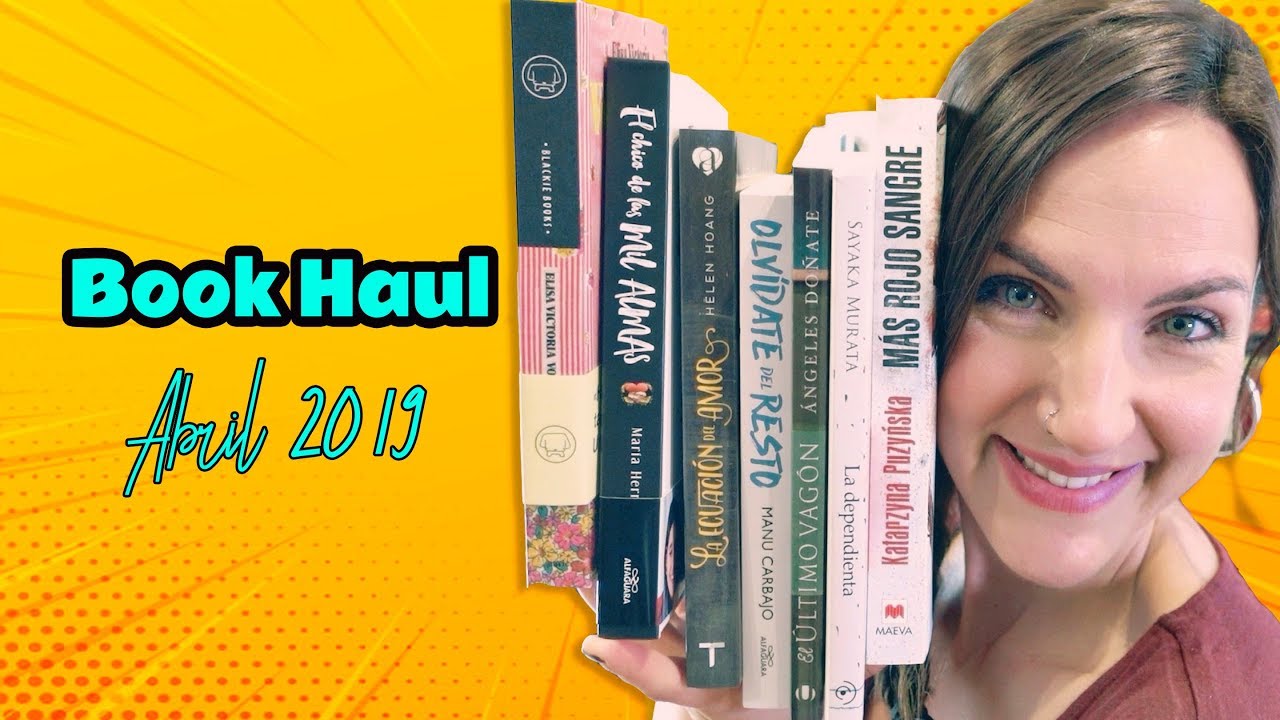 BOOK HAUL ABRIL 2019 | Vero Blabla Libros