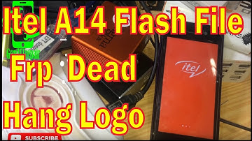 Itel A14 Flash File | Frp | Dead | Hang Logo
