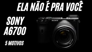 SONY A6700 COMPRE E SE ARREPENDA