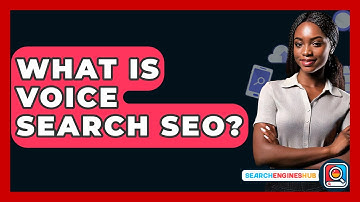 What Is Voice Search SEO? - SearchEnginesHub.com