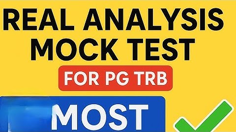 Real Analysis Mock Test for PG TRB | Most Expected Questions with Answe