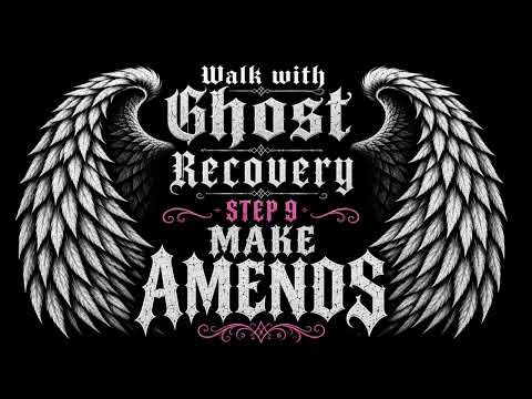 MAKE AMENDS | Step 9 — RECOVERY | GhostProductionsNM