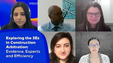 Exploring the 3Es in Construction Arbitration: Evidence, Experts and Efficiency