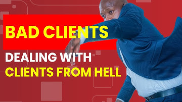 How To Deal With Bad Clients [Clients From Hell]