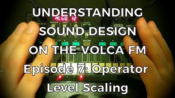 Understanding Sound Design on the Volca FM - Episode 7: Operator Scaling