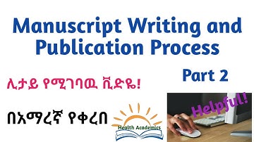 Research Methodology: Manuscript Writing and Publication Process,Part2, Interesting Video in Amharic