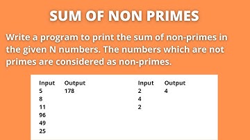Python Program to Print Sum of Non-Primes in the Given N Numbers | CCBP Grand Assignment-2 Question