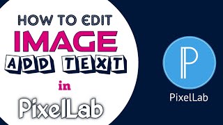 HOW TO ADD BEAUTIFUL TEXT ON IMAGE IN PIXEL LAB | TECH SERIES 2020 screenshot 1