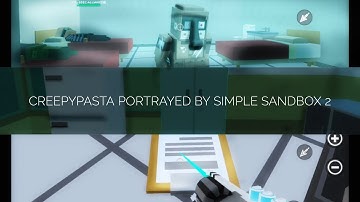 Creepypasta portrayed by simple sandbox 2