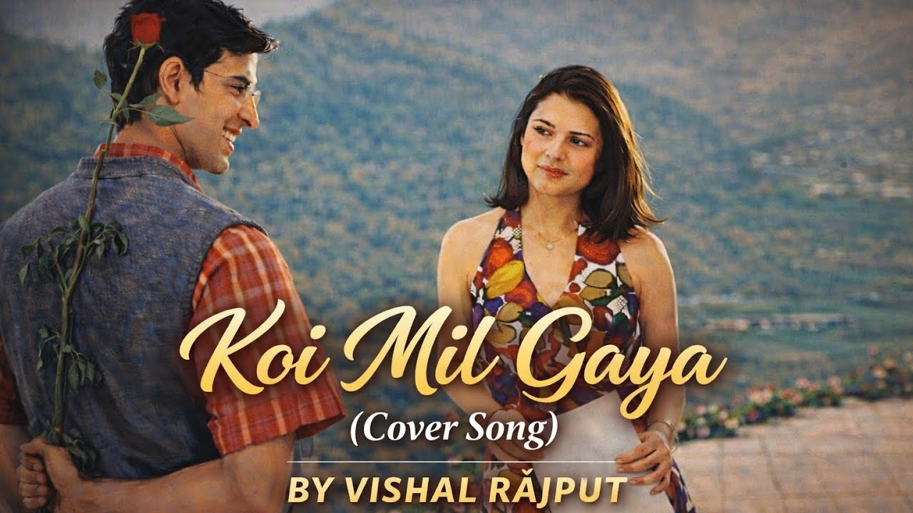 KOI MIL GAYA. COVER BY VISHAL RAJPUT | LYRICS | OLD SONG NEW VERSION HINDI 