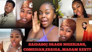 Saidaboj drags Nigerians after losing all her social media accounts |drags Erriga & insults comedian