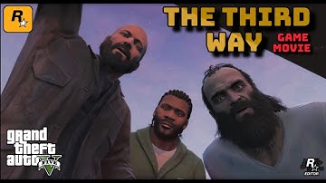 GTA V : The Third Way Game Movie - Kill targets Stretch Steve Haines Mr Cheng & Triads Devin Weston