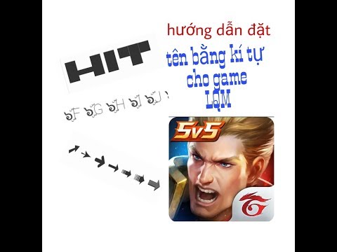 Hướng dẫn đặt tên game LQM bằng kí tự đặc biệt | liên quân mobile