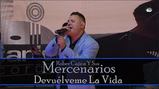 Rober Cajica Y Sus Mercenarios - Devuélveme La Vida