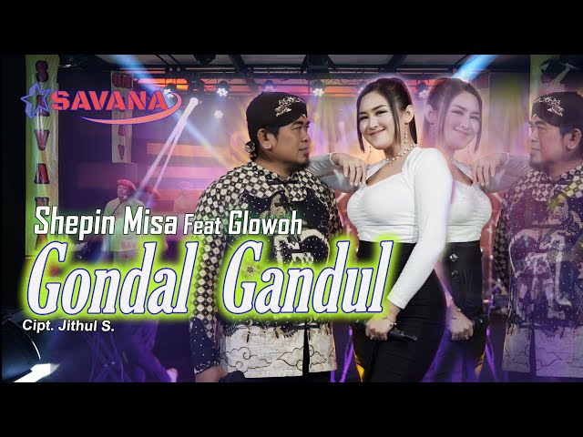 Shepin Misa feat Glowoh - Gondal Gandul - Om SAVANA Blitar class=