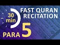 Para 5 fast  beautiful recitation of quran tilawat one para in  30 mins
