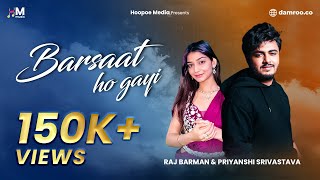 Barsaat Ho Gayi | Raj Barman & Priyanshi Srivastava | ft. Zaid Siddiqui & Ayushi Thakur | #romantic