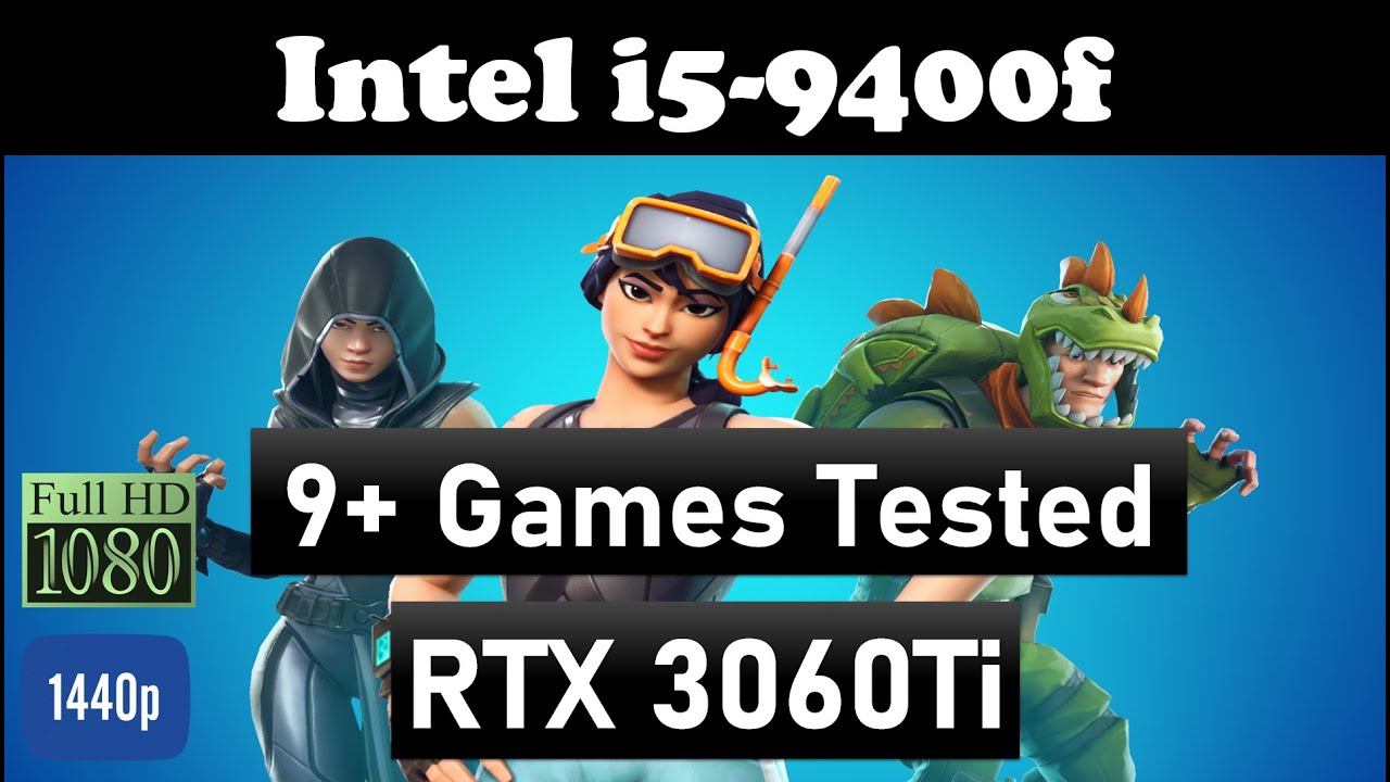 Intel i5-9400F with 3060Ti 10 games tested in 1080p, 1440p