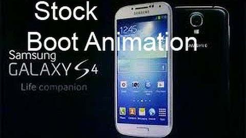 Samsung Galaxy S4 Stock Boot Animation