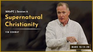 Supernatural Christianity - Tim Conway