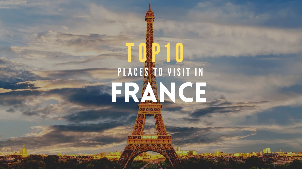 10 best places to visit in france youtube