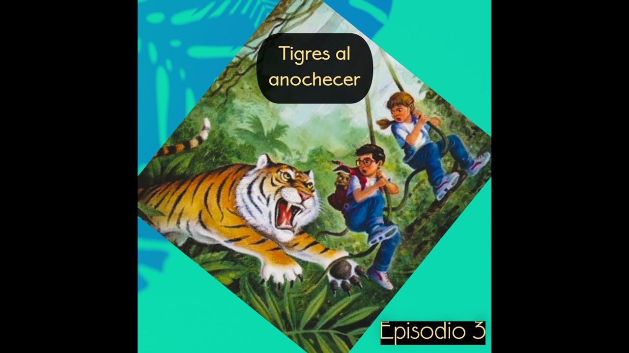 Cuento infantil: Tigres al anochecer- Temporada 25 - Episodio 3