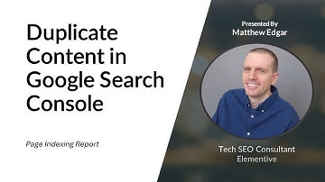 Duplicate Content Preventing Indexing: Understand the Google Search Console Page Indexing Report