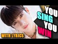 🎵[KPOP] IF YOU SING, YOU WIN [WITH LYRICS]🎵