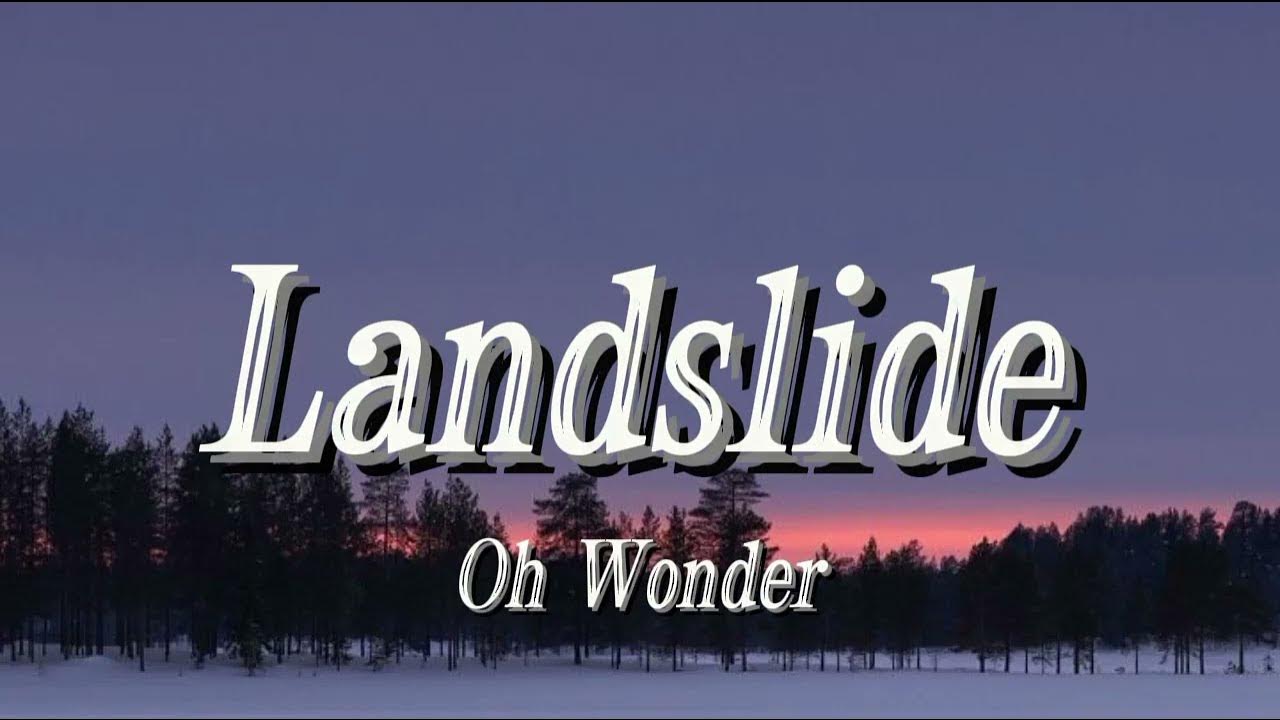 Oh Wonder - Landslide (lyrics) Oh Wonder - Landslide (lyrics)