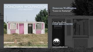 Watch Donovan Wolfington Love Is Natural video