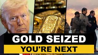 US Seizing Gold (You’re Next)