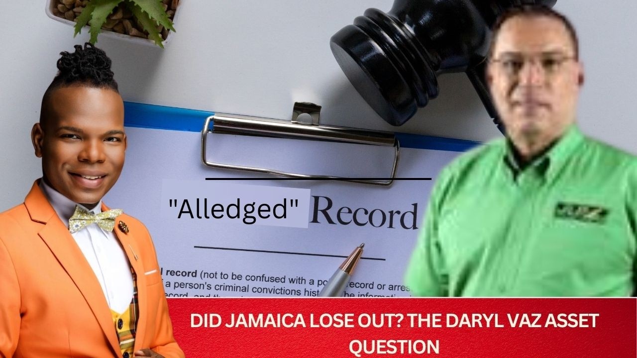 PART 1 - Daryl Vaz’s Controversial Track Record Of Corruption: What Happened to Jamaica’s Assets?