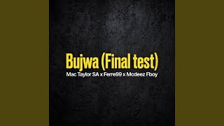 Bujwa (Final Test)