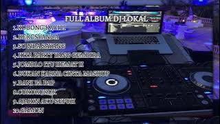 Lagu Terbaru Full Album DJ LOKAL 2023