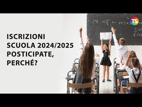 Iscrizioni scuola 2024/2025 posticipate rispetto al passato: perché? Quali conseguenze?