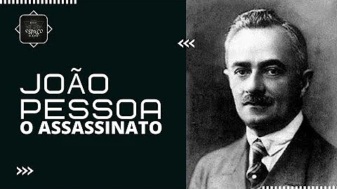 Qual o motivo da morte de João Pessoa?