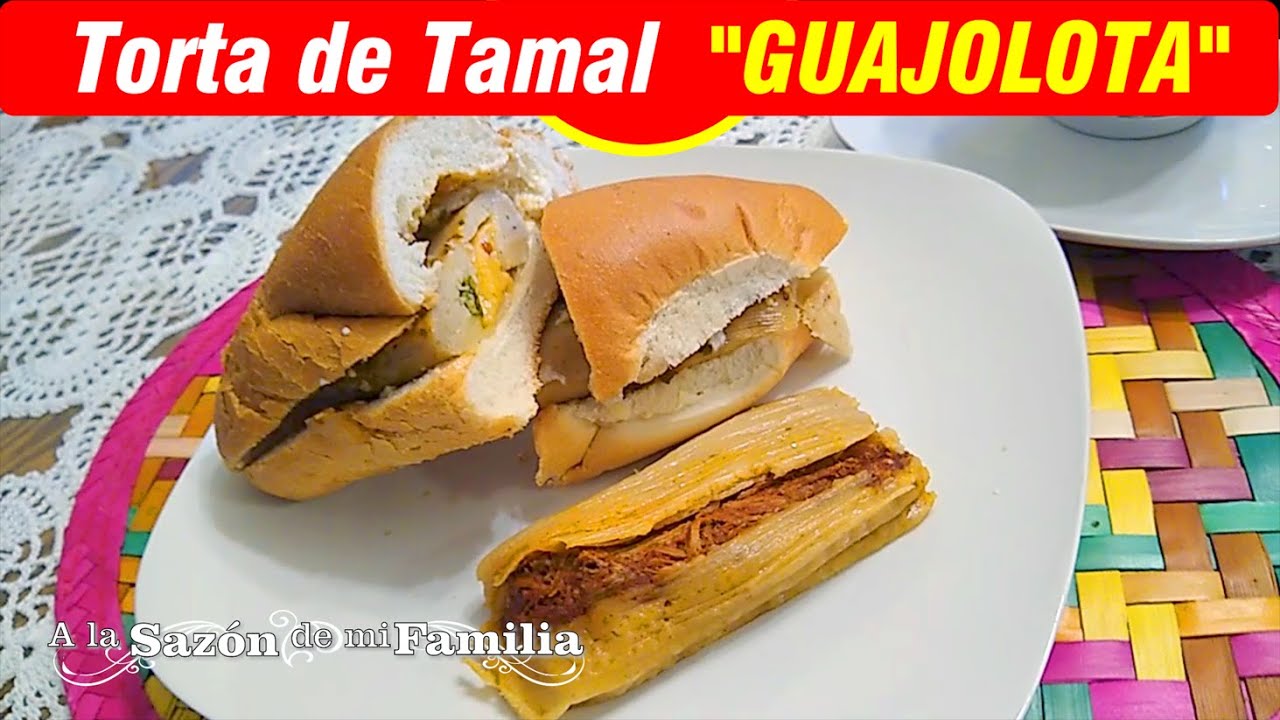 Como preparar una 💗Torta de Tamal "Guajolota" Mexicana. - YouTube