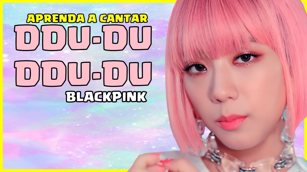 Aprenda a cantar BLACKPINK - DDU-DU DDU-DU (letra simplificada)