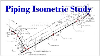 Piping Isometric Study.