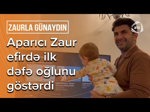 Zaurun oğlunun Aygün Kazımova SEVGİSİ - Zaurla Günaydın